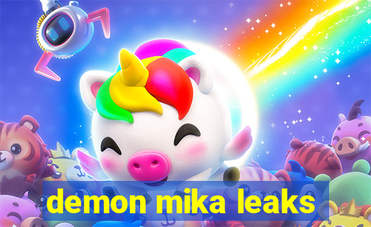 demon mika leaks